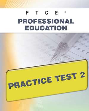 Ftce Professional Education Practice Test 2 de Sharon Wynne