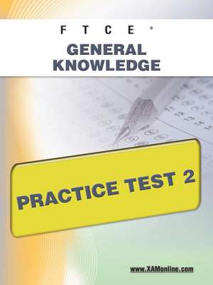 Ftce General Knowledge Practice Test 2 de Sharon Wynne