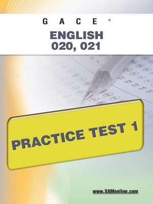 Gace English 020, 021 Practice Test 1 de Sharon Wynne