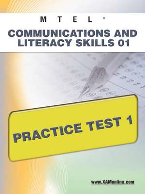 Mtel Communication and Literacy Skills 01 Practice Test 1 de Sharon Wynne