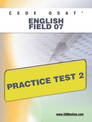 Ceoe Osat English Field 07 Practice Test 2 de Sharon Wynne