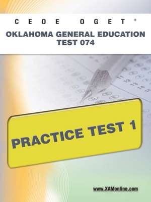 Ceoe Oget Oklahoma General Education Test 074 Practice Test 1 de Sharon Wynne