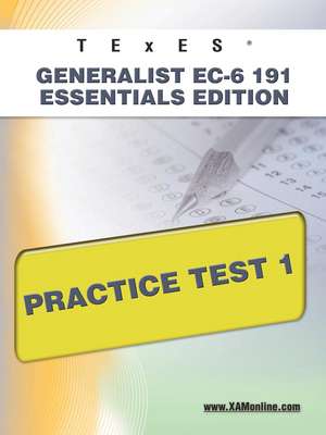 Texes Generalist EC-6 191 Essentials Edition Practice Test 1 de Sharon Wynne