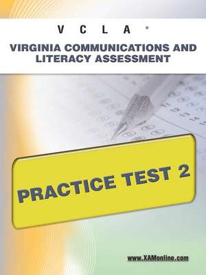 Vcla Virginia Communication and Literacy Assessmentpractice Test 2 de Sharon Wynne