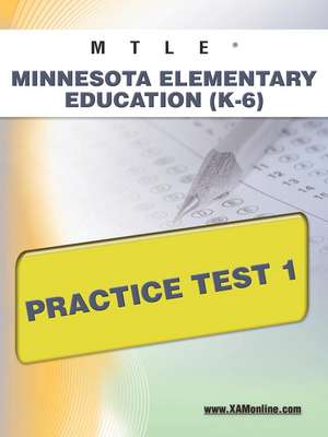 Mtle Minnesota Elementary Education (K-6) Practice Test 1 de Sharon Wynne