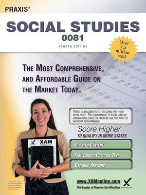 Praxis Social Studies 0081 Teacher Certification Study Guide Test Prep de Sharon A Wynne