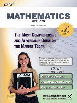 Gace Mathematics 022, 023 Teacher Certification Study Guide Test Prep de Sharon A Wynne