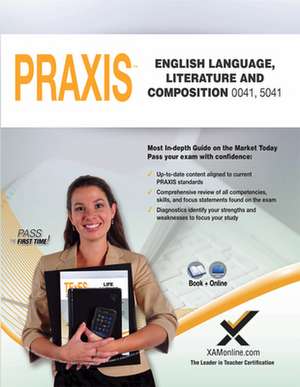 Praxis English Language, Literature and Composition 0041, 5041 Book and Online de Sharon Wynne