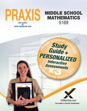 Praxis Middle School Mathematics 5169 Book and Online de Sharon Wynne