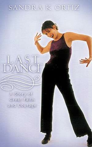 Last Dance de Sandra K. Ortiz