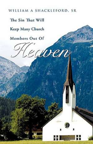 The Sin That Will Keep Many Church Members Out of Heaven: Republican Renewal Under President Obama de Sr. William A. Shackleford