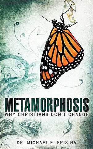 Metamorphosis de Michael E. Frisina