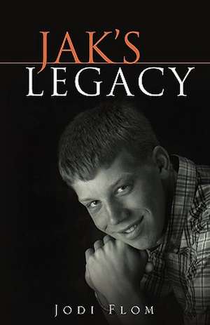 Jak's Legacy de Jodi Flom