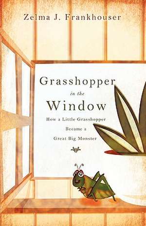 Grasshopper in the Window de Dr Zelma J. Frankhouser