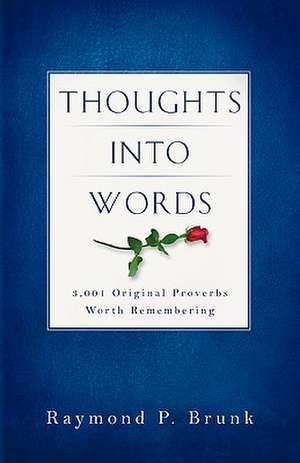 Thoughts Into Words de Raymond P. Brunk