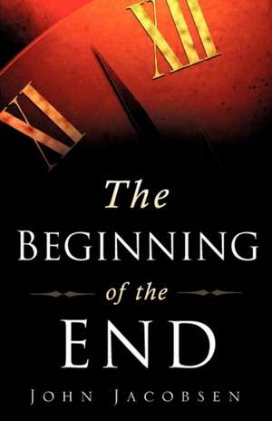 The Beginning of the End de John Jacobsen