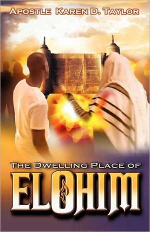 The Dwelling Place of Elohim: Don't You Guide and Ask Him to Follow de D.D. Apostle Karen D. Taylor