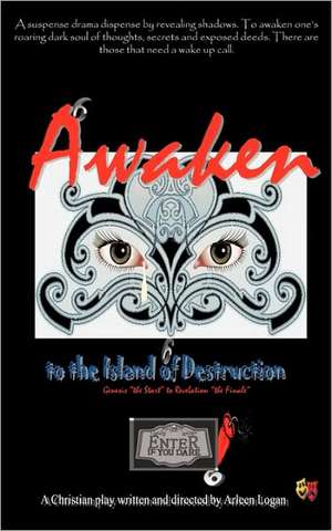 Awaken to the Island of Destruction de Arleen Logan