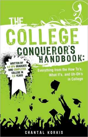 The College Conqueror's Handbook de Chantal Korkis