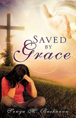 Saved by Grace de Sonya M. Buchanan