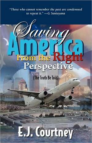 Saving America from the Right Perspective de E. J. Courtney