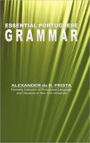 Essential Portuguese Grammar de Alexander da R. Prista