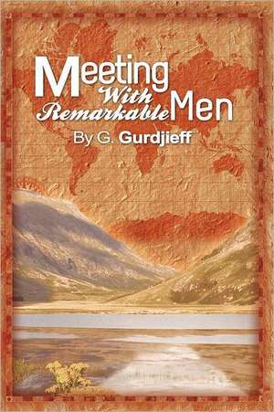 Meetings with Remarkable Men de G. Gurdjieff