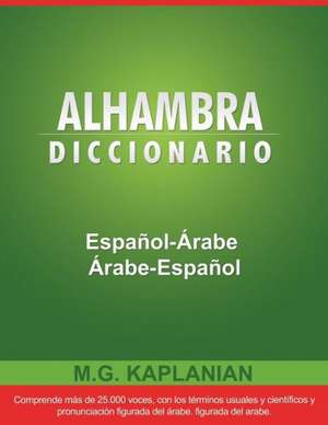 Alhambra Diccionario Espanol-Arabe/Arabe-Espanol de M. G. Kaplanian