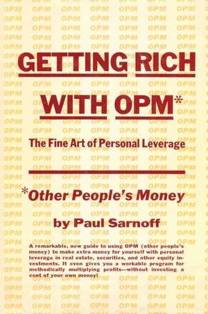 Getting Rich with Opm; The Fine Art of Personal Leverage: The What Am I? Book(a Collection of Fun Education Riddles for Kids and a de Paul Sarnoff