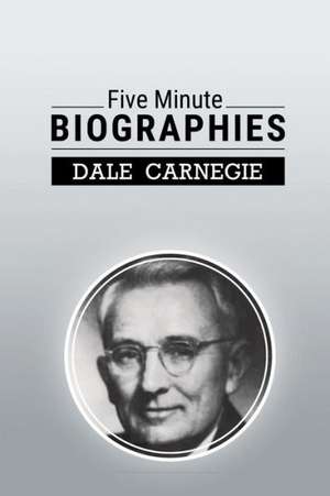 Five Minute Biographies de Dale Carnegie