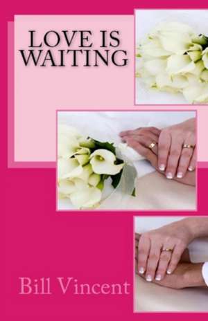 Love Is Waiting de Bill Vincent