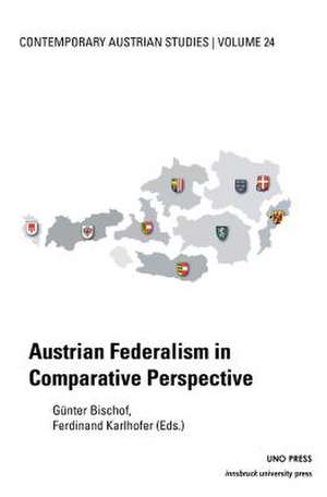 Austrian Federalism in Comparative Perspective de Gunter Bischof