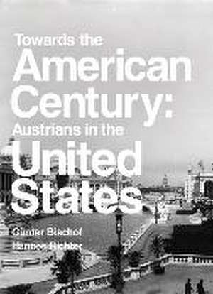 Towards the American Century de Gunter Bischof