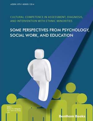 Cultural Competence in Assessment, Diagnosis, and Intervention with Ethnic Minorities: Some Perspectives from Psychology, Social Work, and Education de Robert G. Malgady