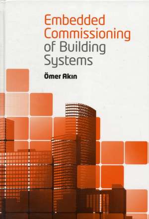 Embedded Commissioning of Building Systems de Omer Akin