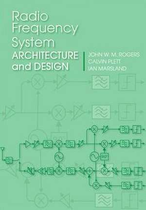 Radio Frequency System Architecture and Design de John W M Rogers