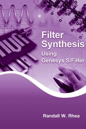 Filter Synthesis Using Genesys S/Filter de Randall W. Rhea