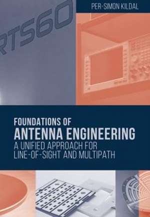 Foundations of Antenna Engineering: A Unified Approach for Line-Of-Sight and Multipath de Per-Simon Kildal