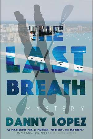 The Last Breath de Danny Lopez