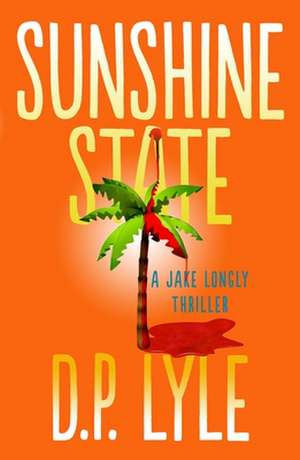 Sunshine State: Volume 3 de D. P. Lyle