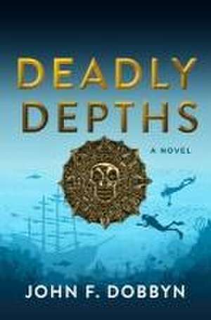 Deadly Depths de John F. Dobbyn