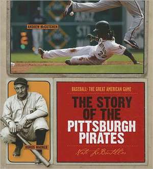 The Story of the Pittsburgh Pirates de Nate LeBoutillier