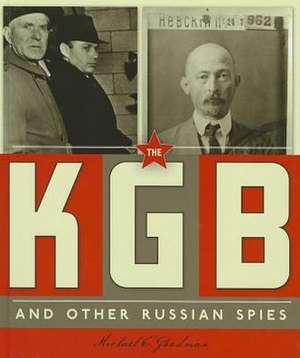 The KGB and Other Russian Spies de Michael E. Goodman