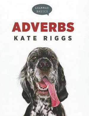 Adverbs de Kate Riggs