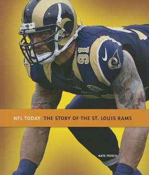 The Story of the St. Louis Rams de Nate Frisch