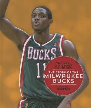 The Story of the Milwaukee Bucks de Shane Frederick