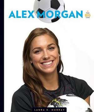 Alex Morgan de Laura K. Murray