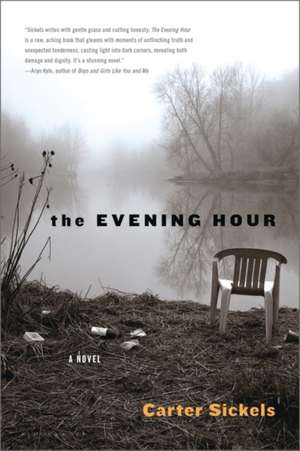 The Evening Hour de Carter Sickels