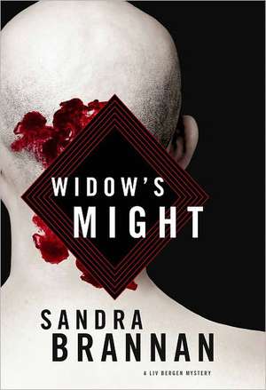 Widow's Might: A Liv Bergen Mystery de Sandra Brannan