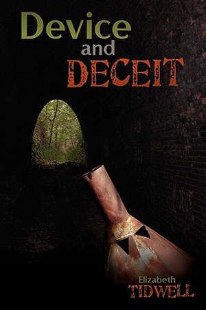 Device and Deceit de Elizabeth Tidwell